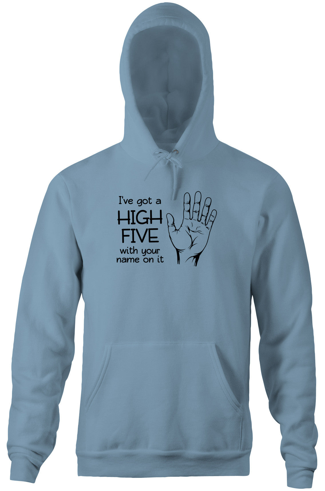 I've Got A High Five With Your Name On It Hoodie