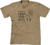 I've Got A High Five With Your Name On It T-Shirt