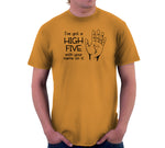 I've Got A High Five With Your Name On It T-Shirt
