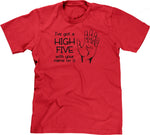 I've Got A High Five With Your Name On It T-Shirt