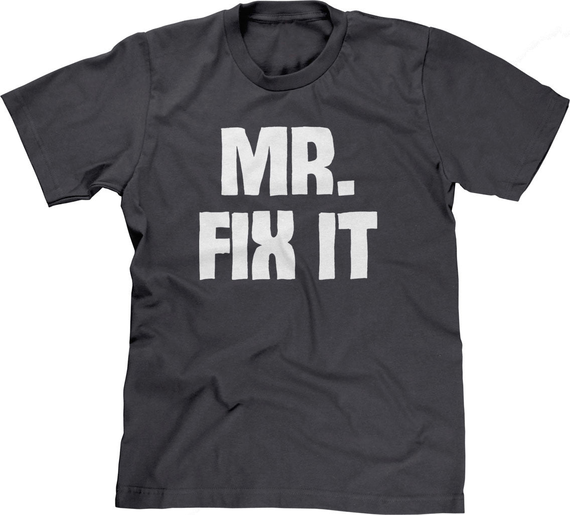 Mr. Fix It T-Shirt (Unisex)