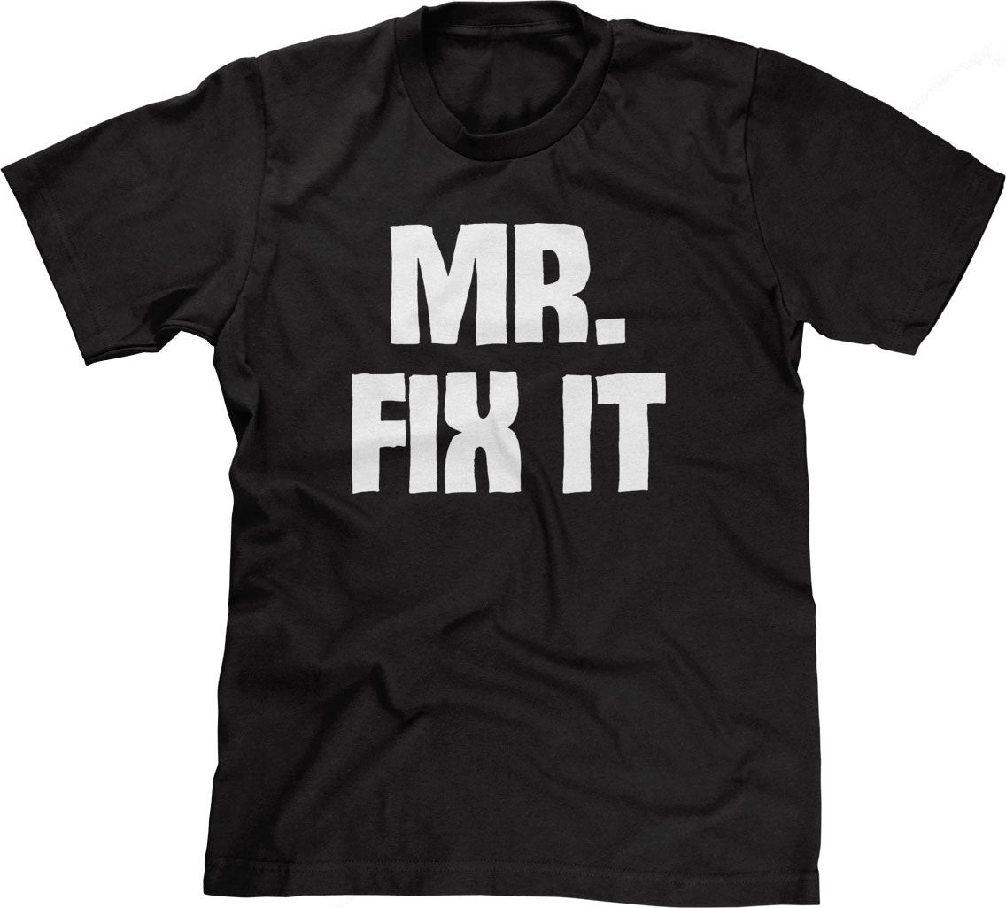 Mr. Fix It T-Shirt (Unisex)