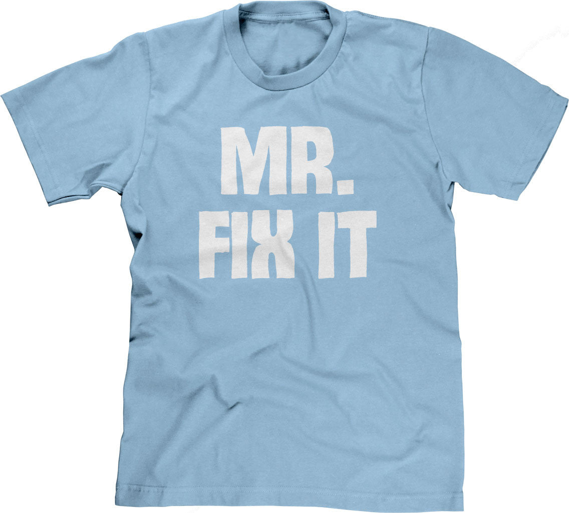 Mr. Fix It T-Shirt (Unisex)