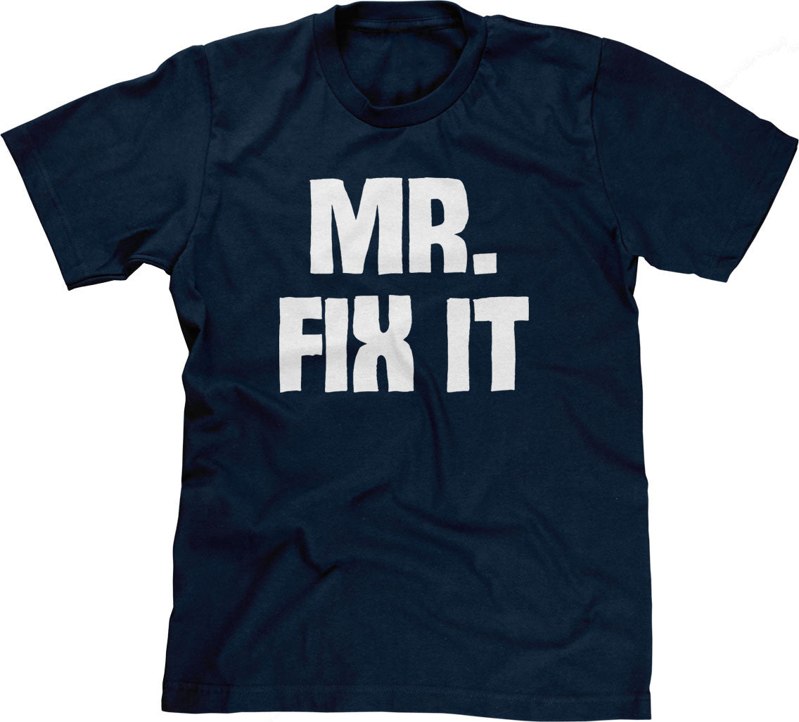 Mr. Fix It T-Shirt (Unisex)