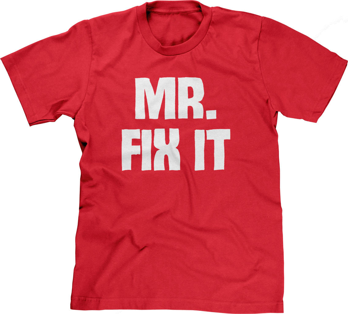 Mr. Fix It T-Shirt (Unisex)