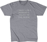 I Enjoy Long Romantic Walks To The Fridge T-Shirt