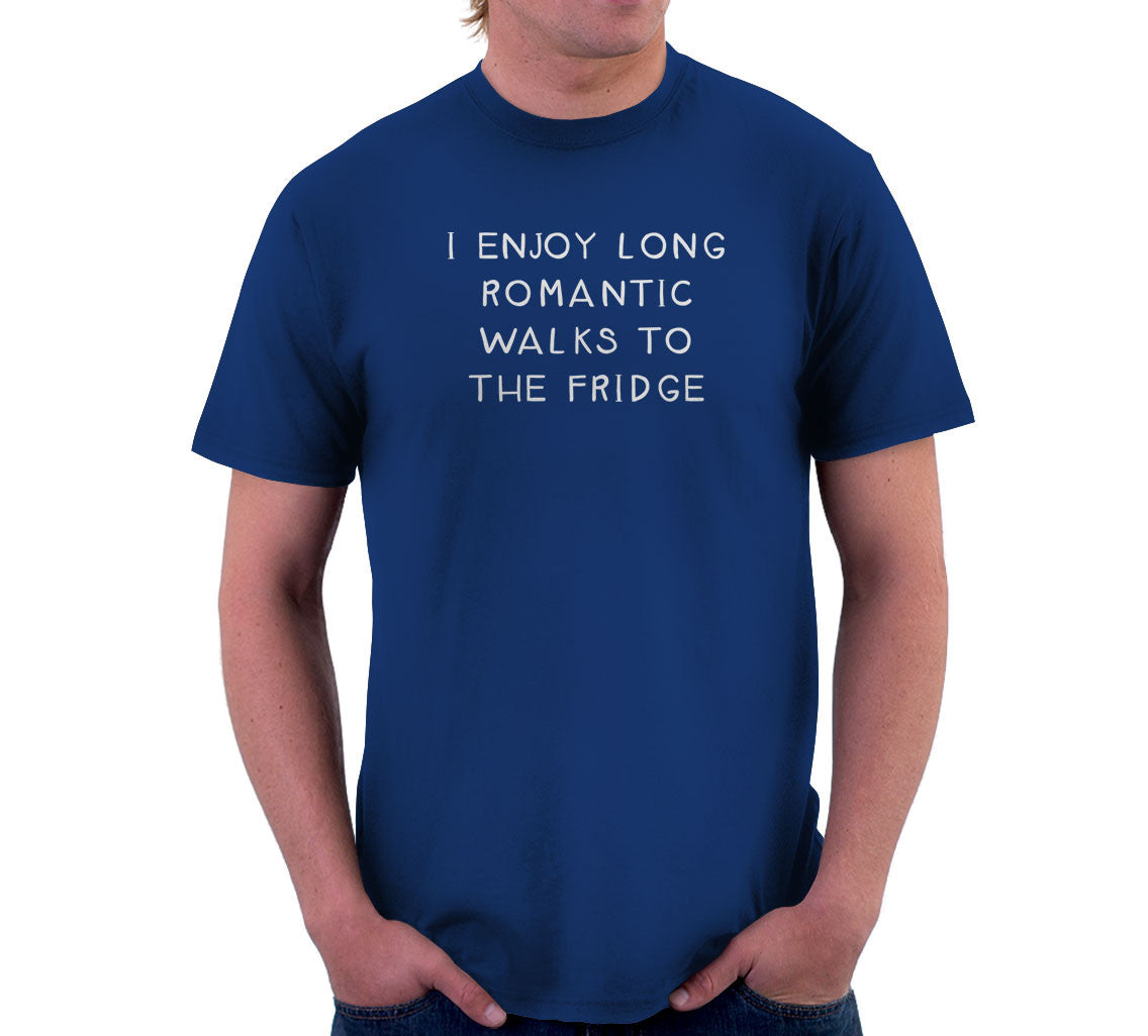 I Enjoy Long Romantic Walks To The Fridge T-Shirt