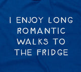 I Enjoy Long Romantic Walks To The Fridge Hoodie