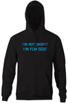 I'm Not Short, I'm Fun Size Hoodie