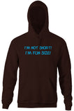 I'm Not Short, I'm Fun Size Hoodie