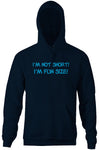 I'm Not Short, I'm Fun Size Hoodie