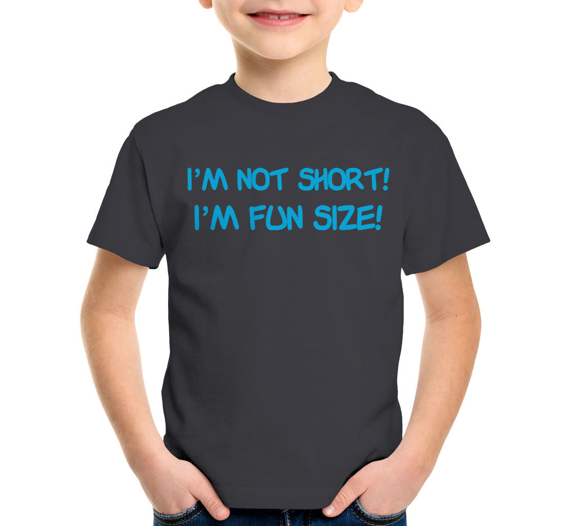 I'm Not Short, I'm Fun Size T-Shirt (Unisex)