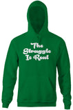 The Struggle Is Real Hoodie
