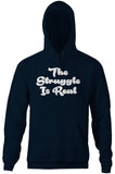 The Struggle Is Real Hoodie