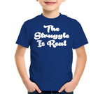 The Struggle Is Real T-Shirt