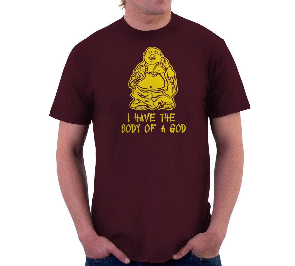 I Have The Body Of A God T-Shirt (Unisex)