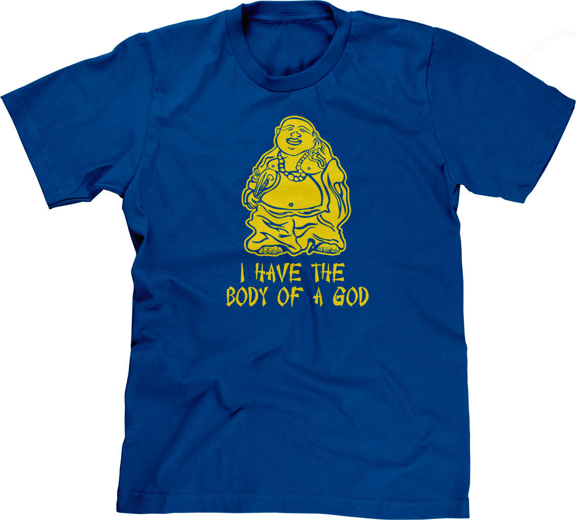 I Have The Body Of A God T-Shirt (Unisex)