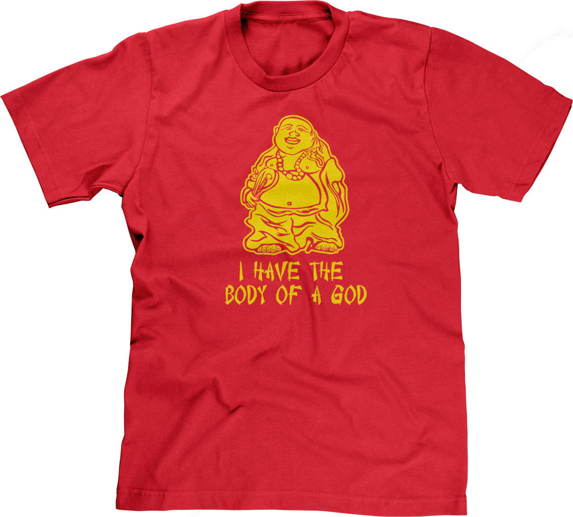 I Have The Body Of A God T-Shirt (Unisex)