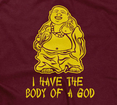 I Have The Body Of A God T-Shirt (Unisex)