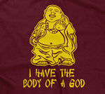 I Have The Body Of A God T-Shirt