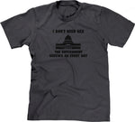 I Don't Need Sex, The Government Screws Me T-Shirt