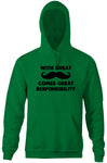 With Great Mustache Comes Great Responsibility Hoodie