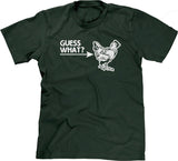 Guess What? (Chicken Butt) T-Shirt