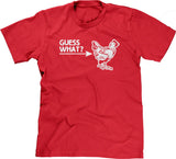 Guess What? (Chicken Butt) T-Shirt