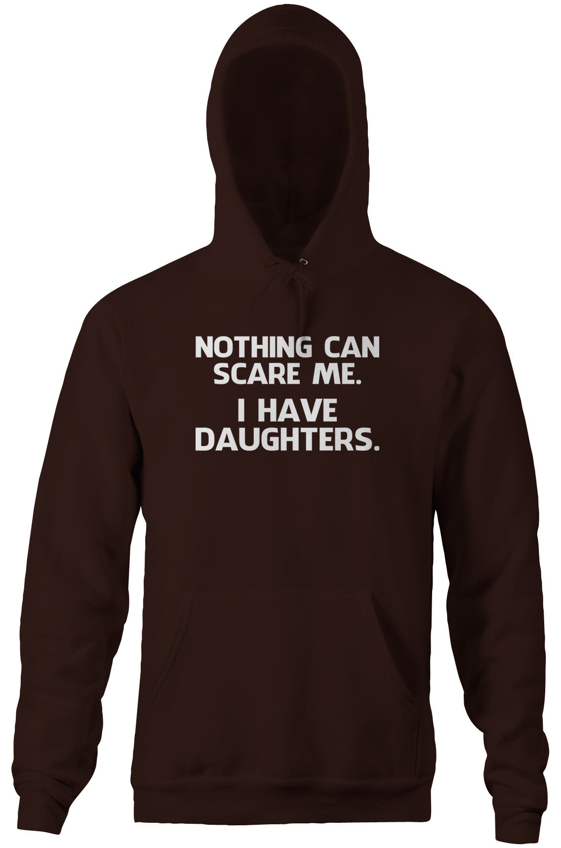 Nothing Can Scare Me (I Have Daughters) Hoodie (Unisex)