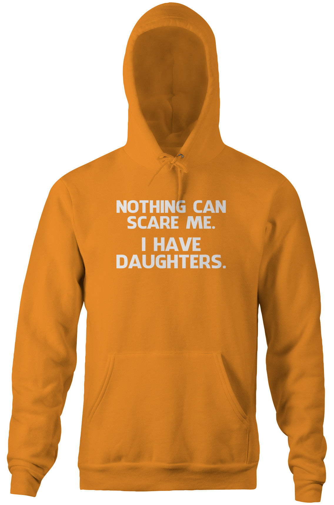 Nothing Can Scare Me (I Have Daughters) Hoodie (Unisex)