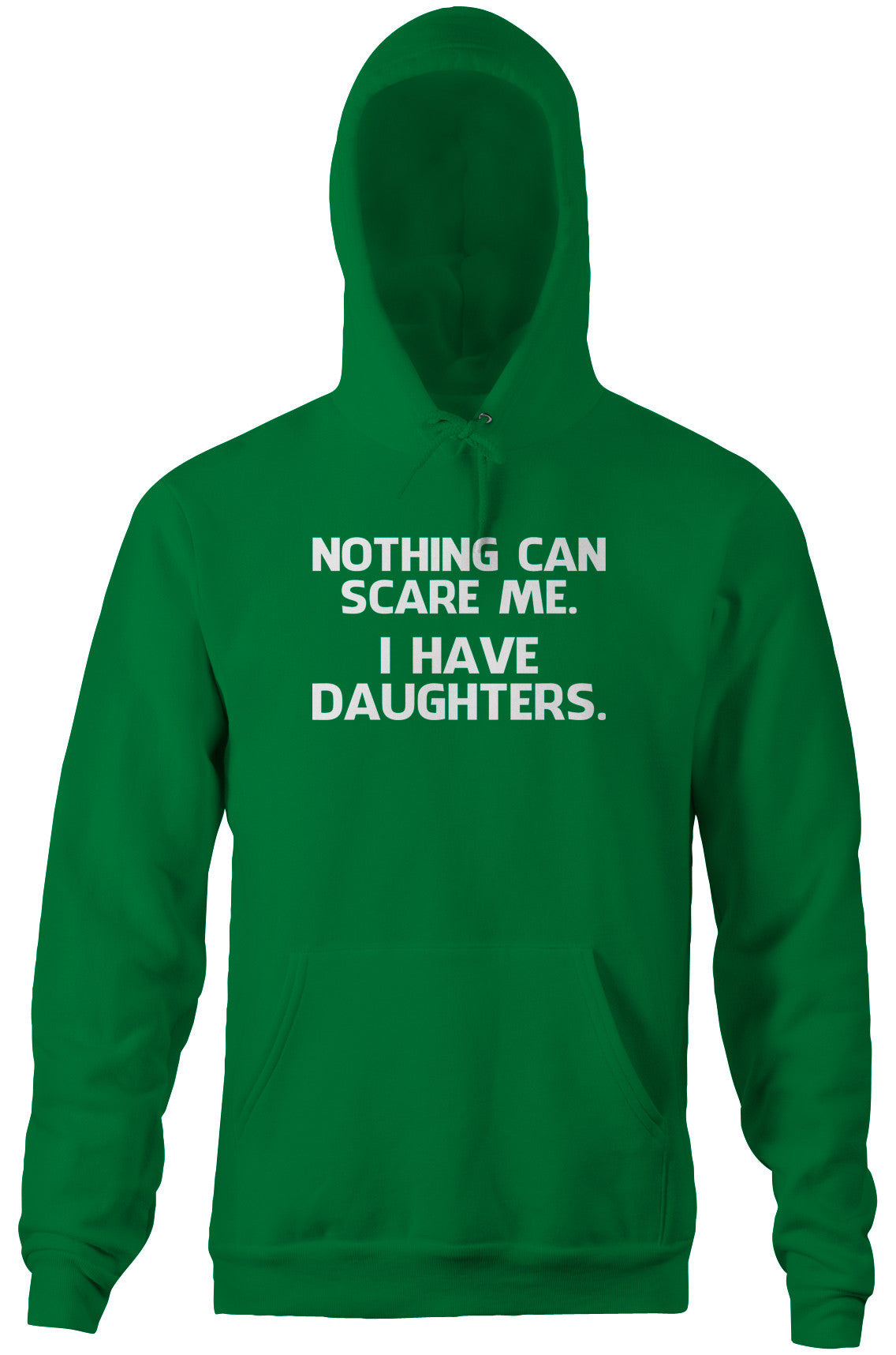Nothing Can Scare Me (I Have Daughters) Hoodie (Unisex)
