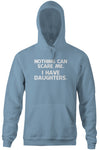 Nothing Can Scare Me (I Have Daughters) Hoodie