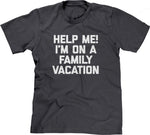 Help Me! I'm On A Family Vacation T-Shirt