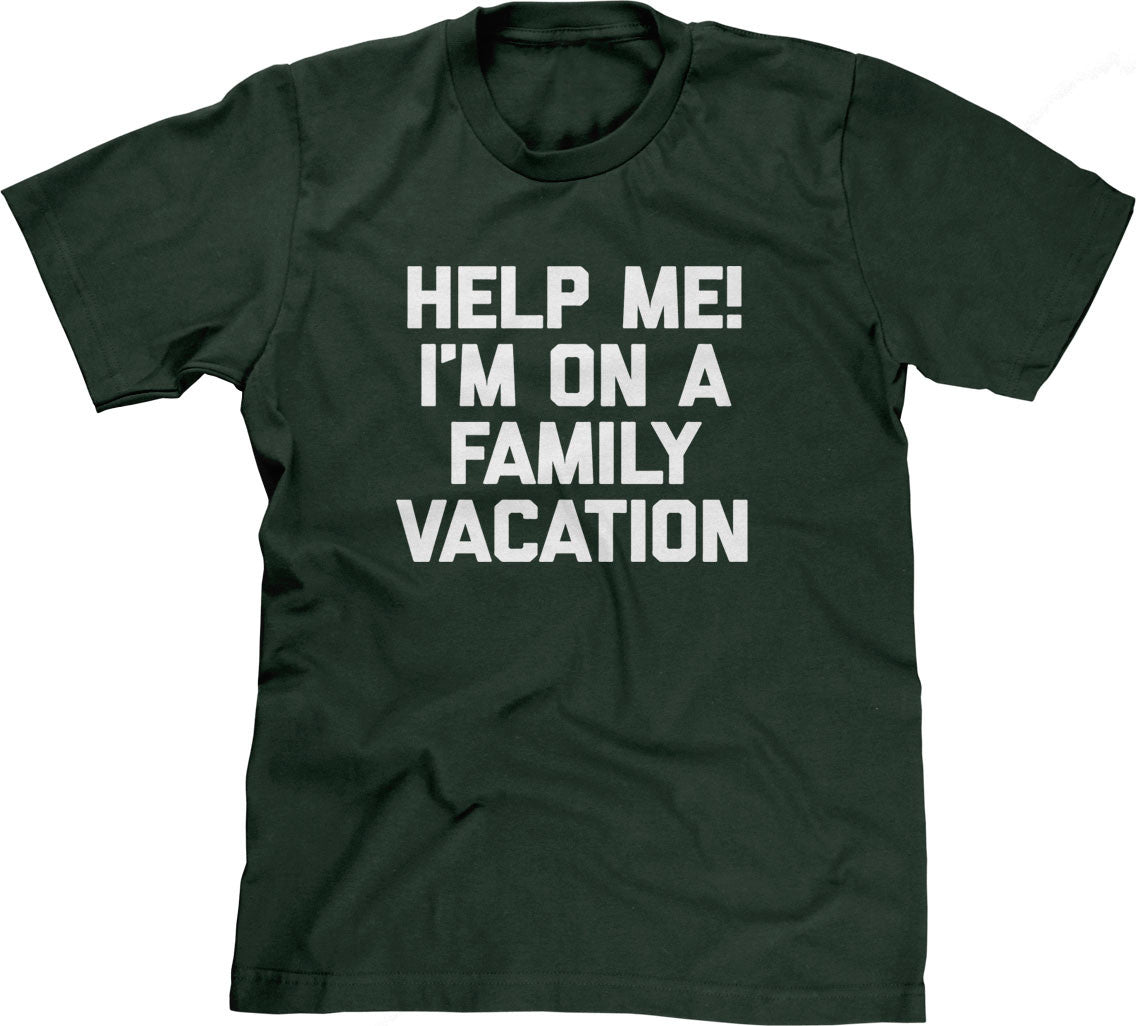 Help Me! I'm On A Family Vacation T-Shirt (Unisex)
