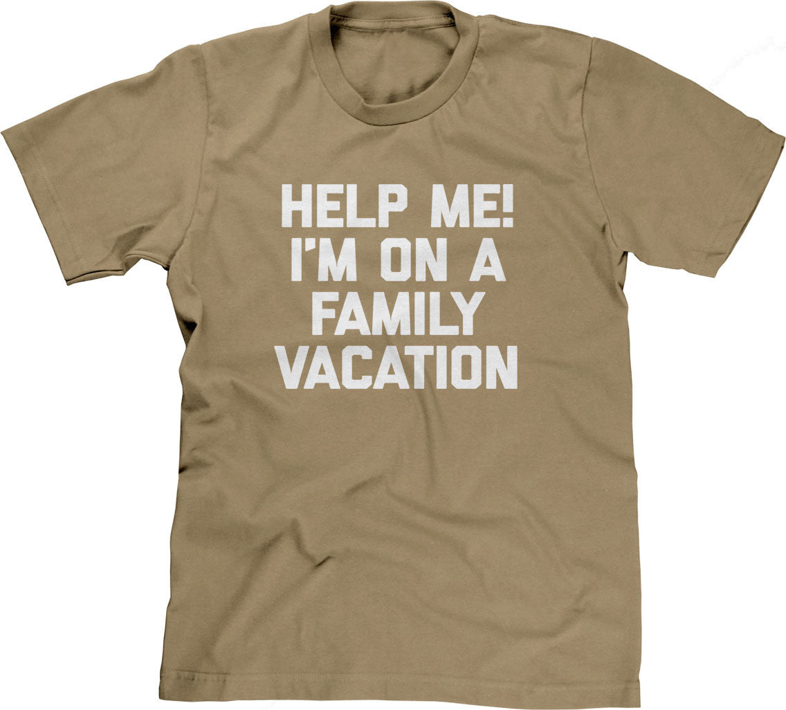 Help Me! I'm On A Family Vacation T-Shirt (Unisex)