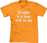 I'd Rather Be At Home With My Dog T-Shirt