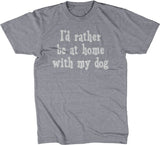 I'd Rather Be At Home With My Dog T-Shirt