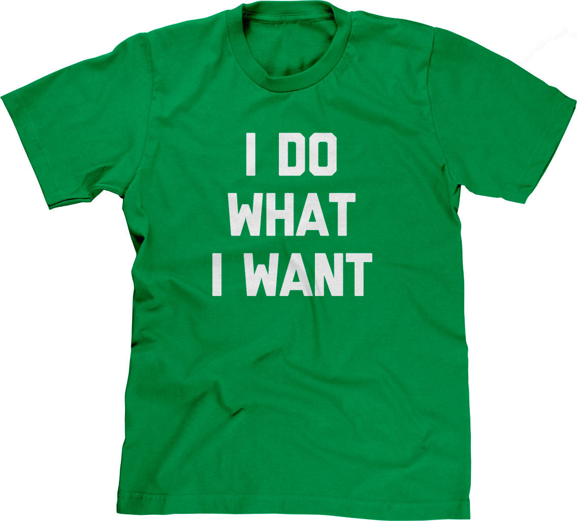 I Do What I Want T-Shirt (Unisex)