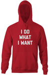 I Do What I Want Hoodie