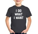I Do What I Want T-Shirt