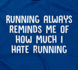 Running Always Reminds Me Of How Much I Hate Running Hoodie