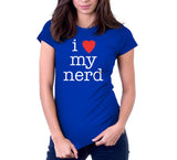 I Love My Nerd T-Shirt