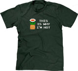 This Is Why I'm Hot T-Shirt