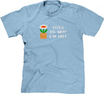 This Is Why I'm Hot T-Shirt