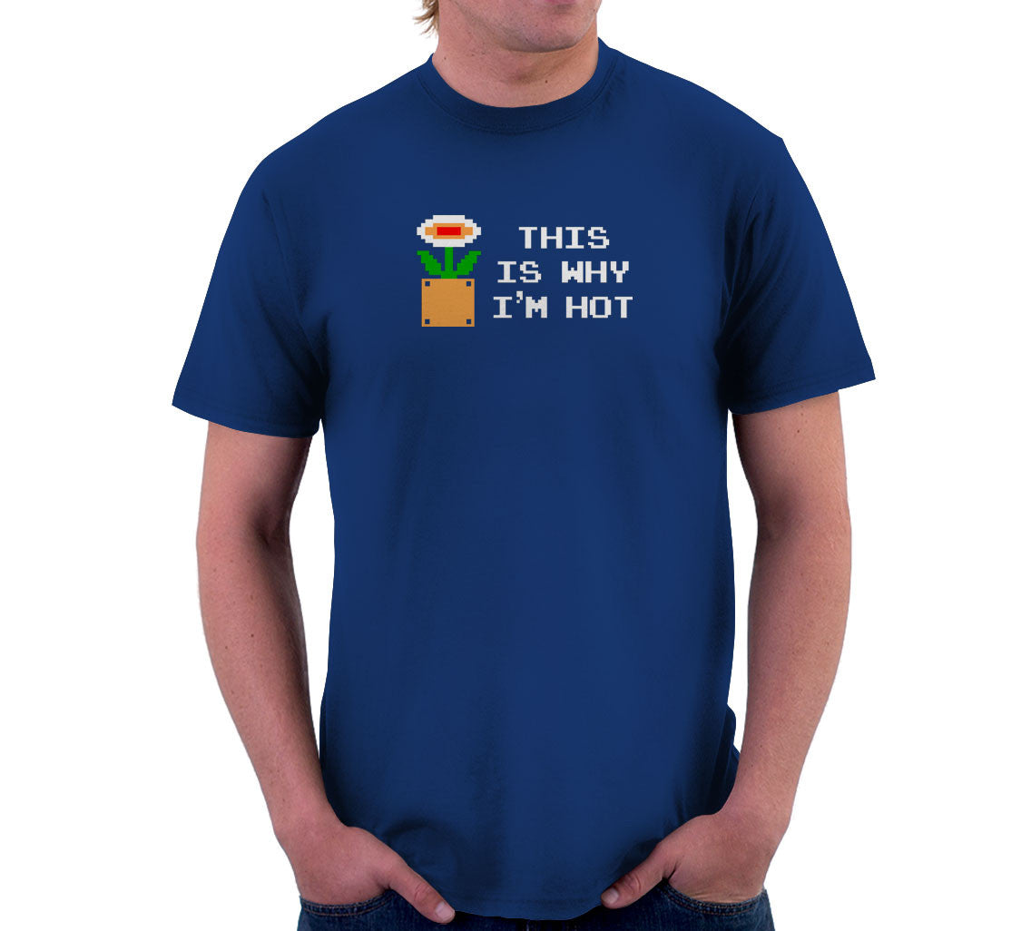 This Is Why I'm Hot T-Shirt (Unisex)