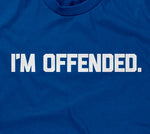 I'm Offended T-Shirt