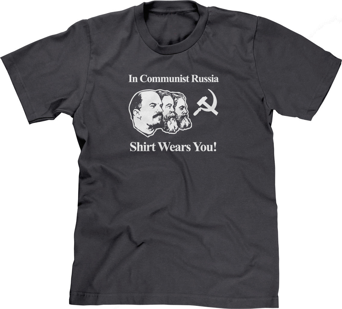 In Communist Russia Shirt Wears You T-Shirt