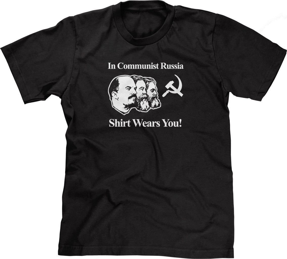 In Communist Russia Shirt Wears You T-Shirt