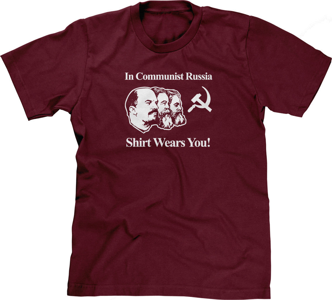 In Communist Russia Shirt Wears You T-Shirt