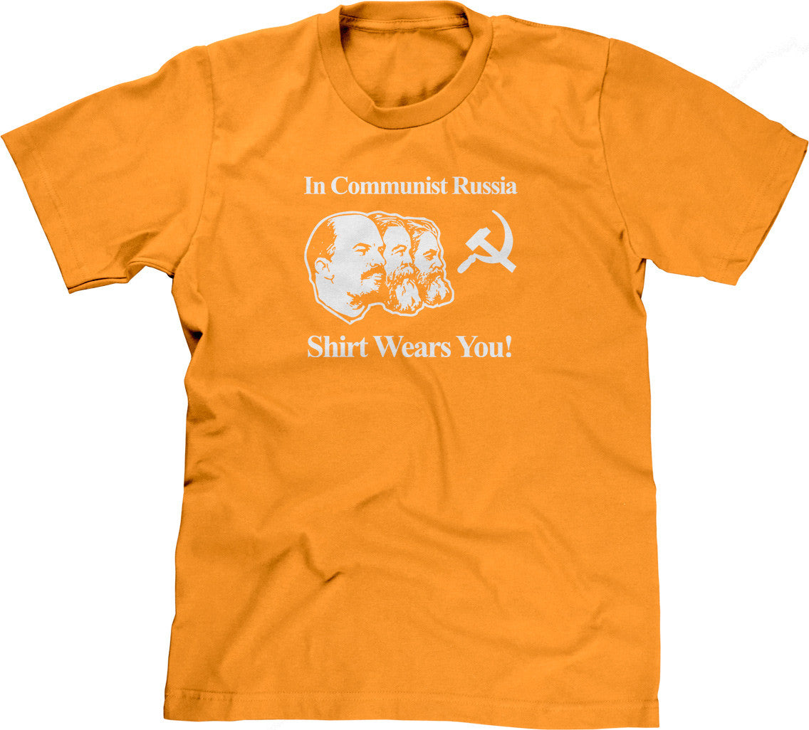 In Communist Russia Shirt Wears You T-Shirt